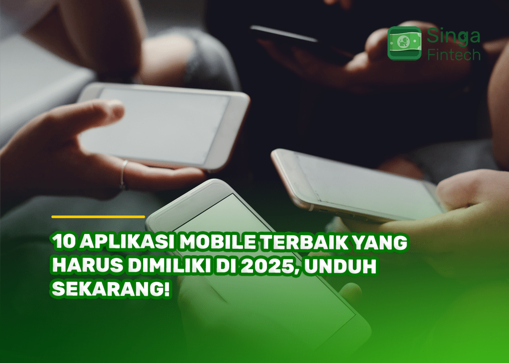 10 Aplikasi Mobile Terbaik yang Harus Dimiliki di 2025, Unduh Sekarang!