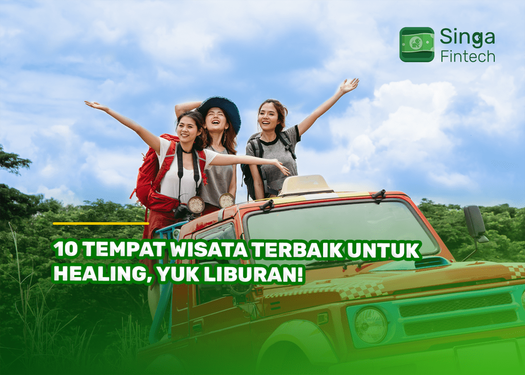 10 Tempat Wisata Terbaik untuk Healing, Yuk Liburan!