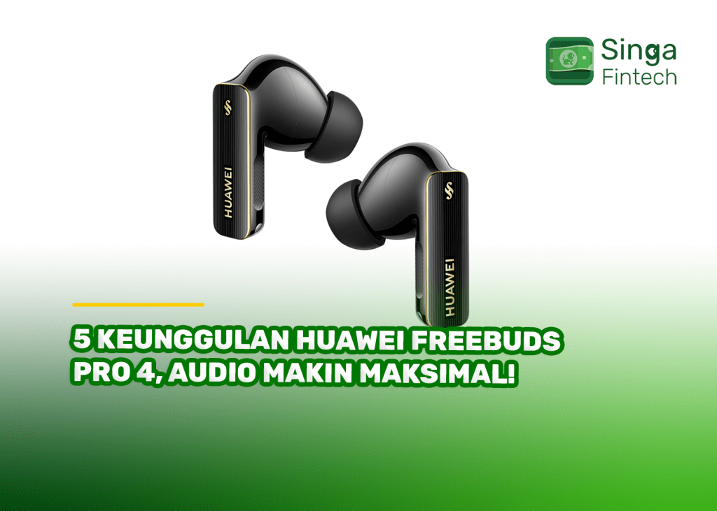 5 Keunggulan HUAWEI FreeBuds Pro 4, Audio Makin Maksimal!