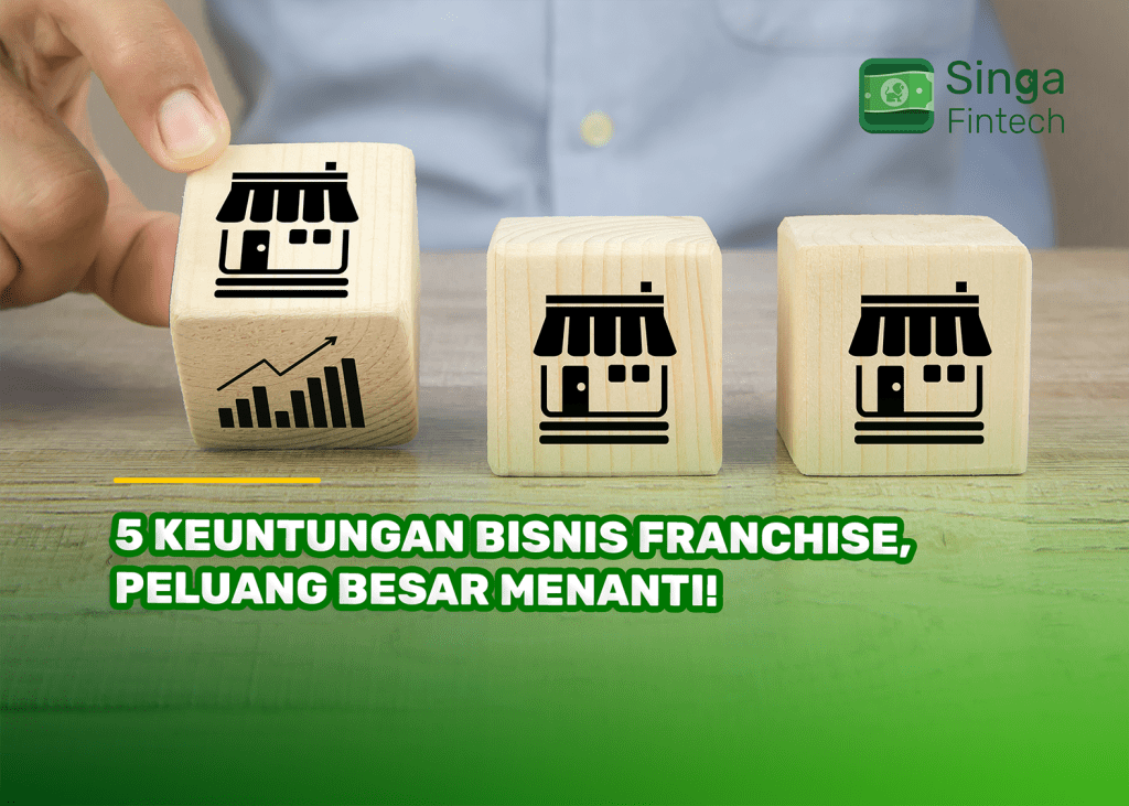 5 Keuntungan Bisnis Franchise, Peluang Besar Menanti!