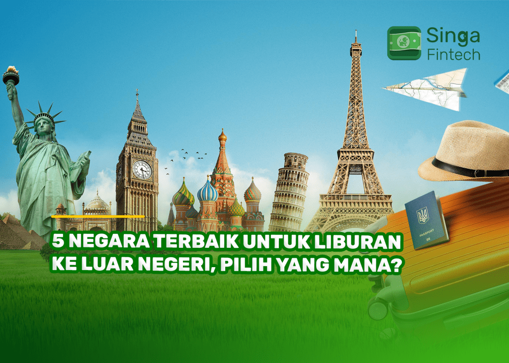 5 Negara Terbaik untuk Liburan ke Luar Negeri, Pilih yang Mana?