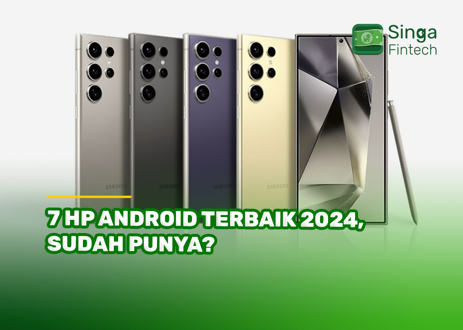 7 HP Android Terbaik 2024, Sudah Punya?