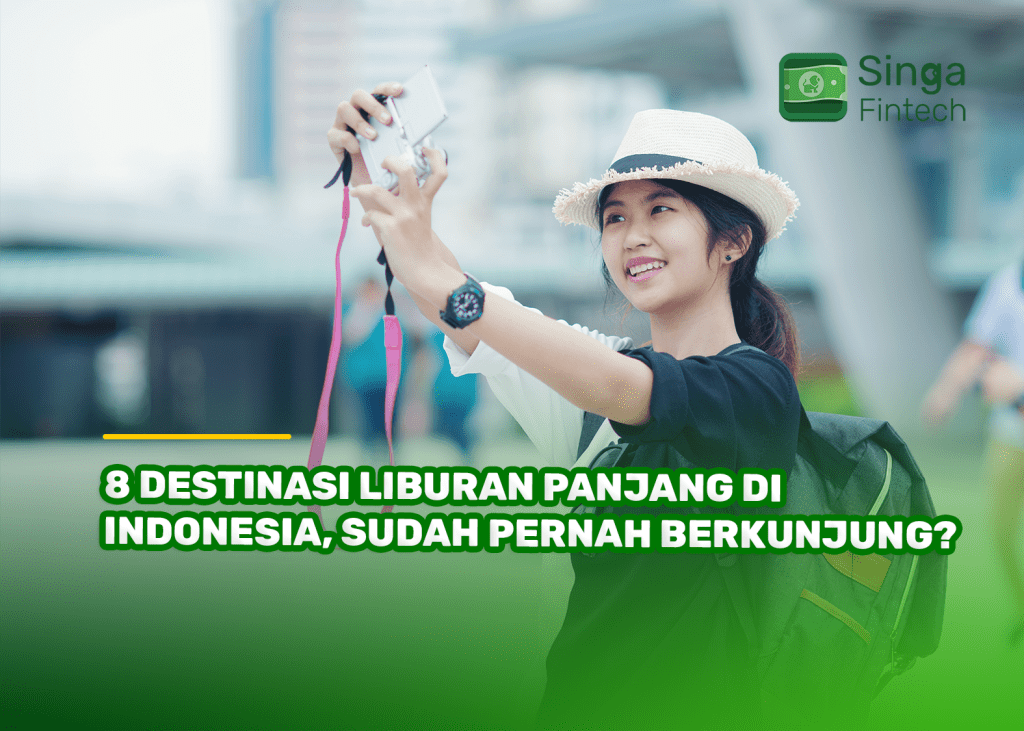 8 Destinasi Liburan Panjang di Indonesia, Sudah Pernah Berkunjung?