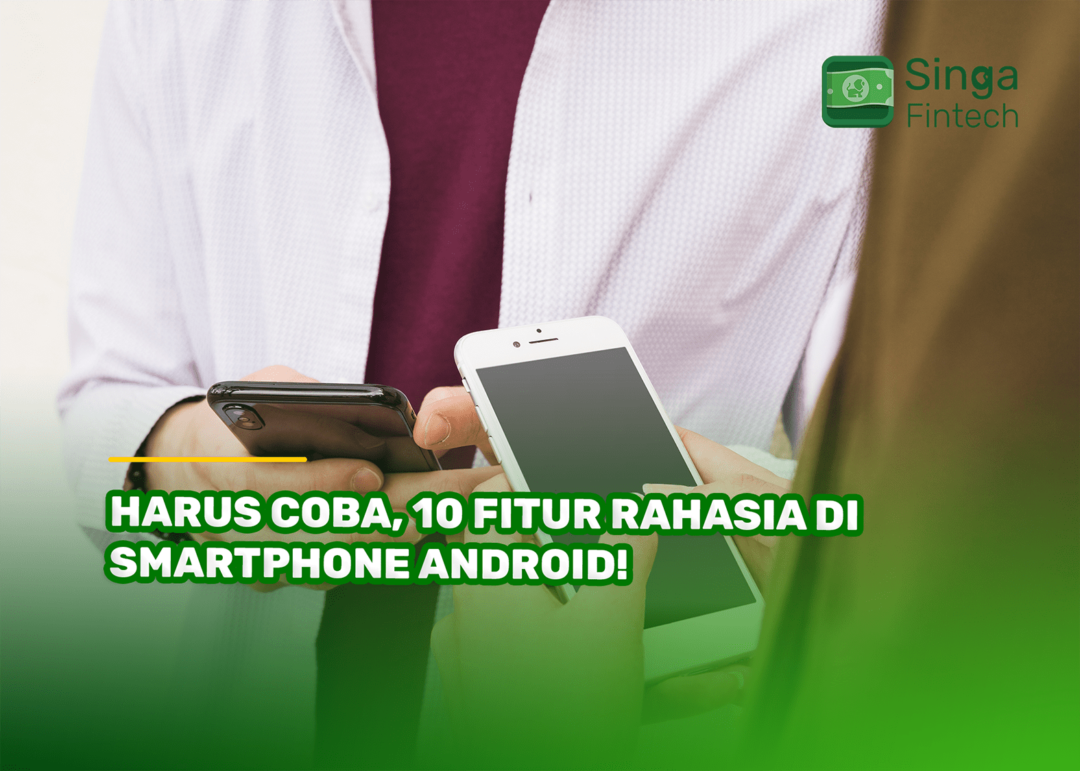 Harus Coba, 10 Fitur Rahasia di Smartphone Android!