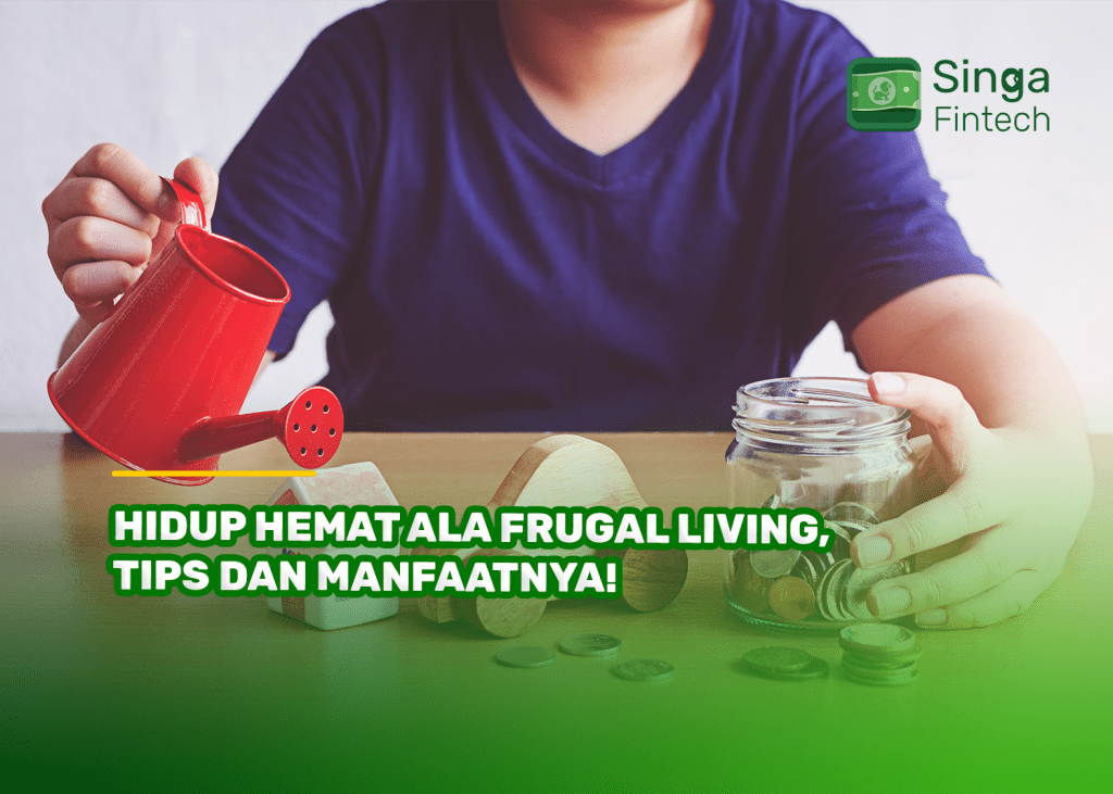 Hidup Hemat Ala Frugal Living, Tips dan Manfaatnya!