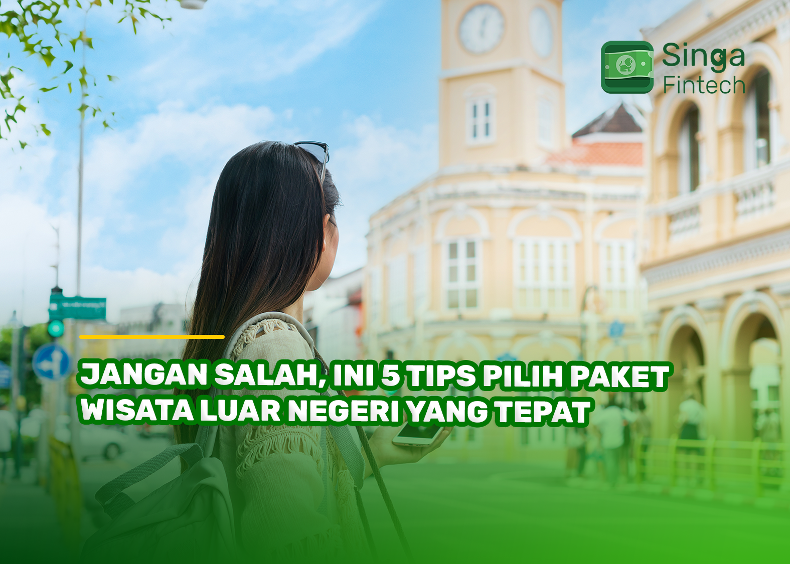 Jangan Salah, Ini 5 Tips Pilih Paket Wisata Luar Negeri yang Tepat