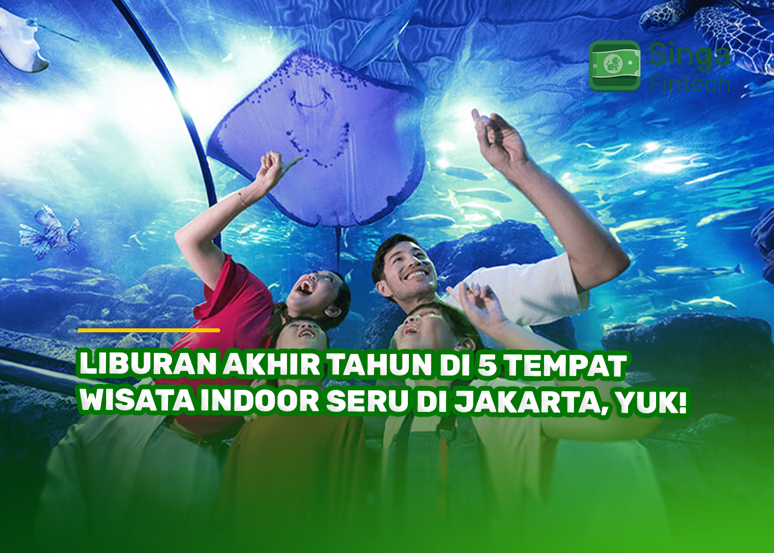  Liburan Akhir Tahun di 5 Tempat Wisata Indoor Seru di Jakarta, Yuk!