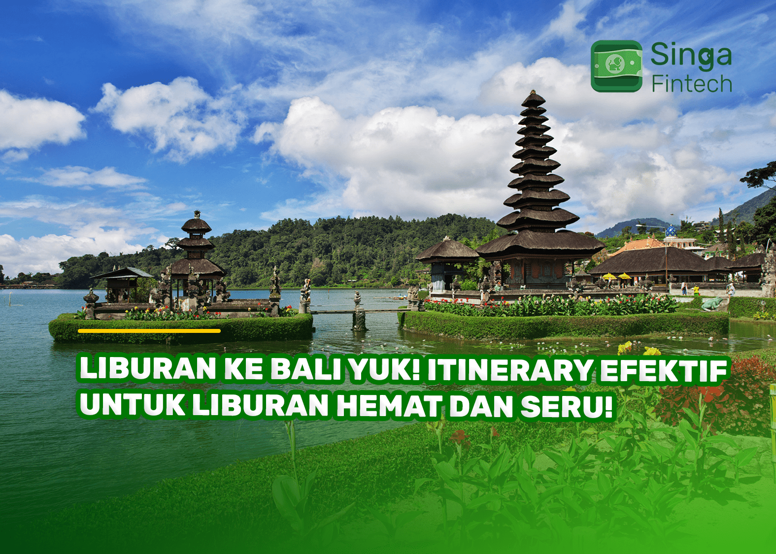 Liburan ke Bali Yuk! Itinerary Efektif untuk Liburan Hemat dan Seru!