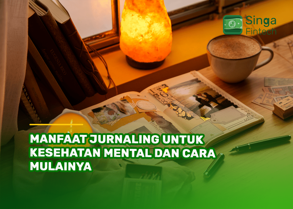 Manfaat Jurnaling untuk Kesehatan Mental dan Cara Mulainya