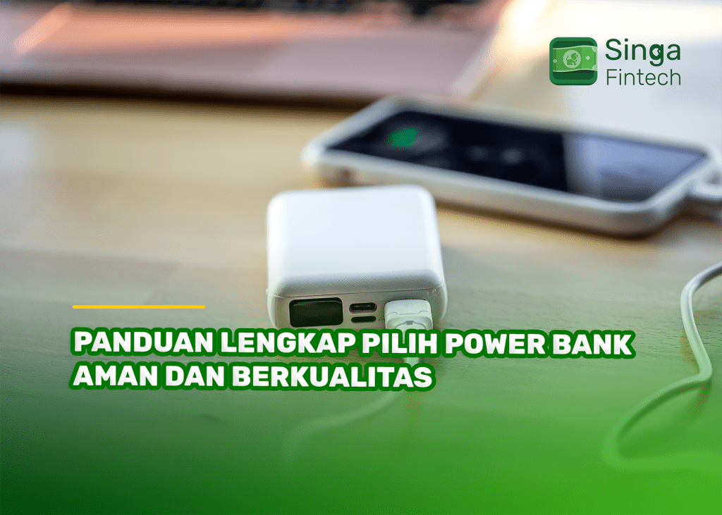 Panduan Lengkap Pilih Power Bank Aman dan Berkualitas