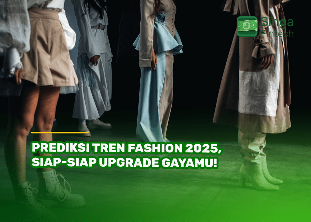 Prediksi Tren Fashion 2025, Siap-Siap Upgrade Gayamu!