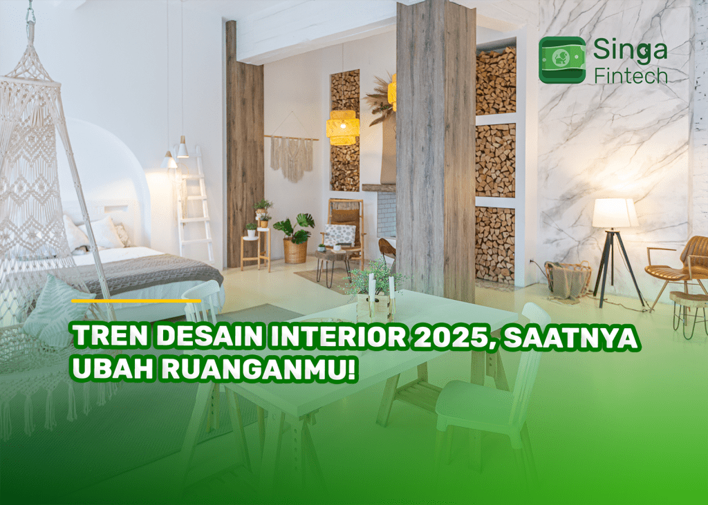 Tren Desain Interior 2025, Saatnya Ubah Ruanganmu!