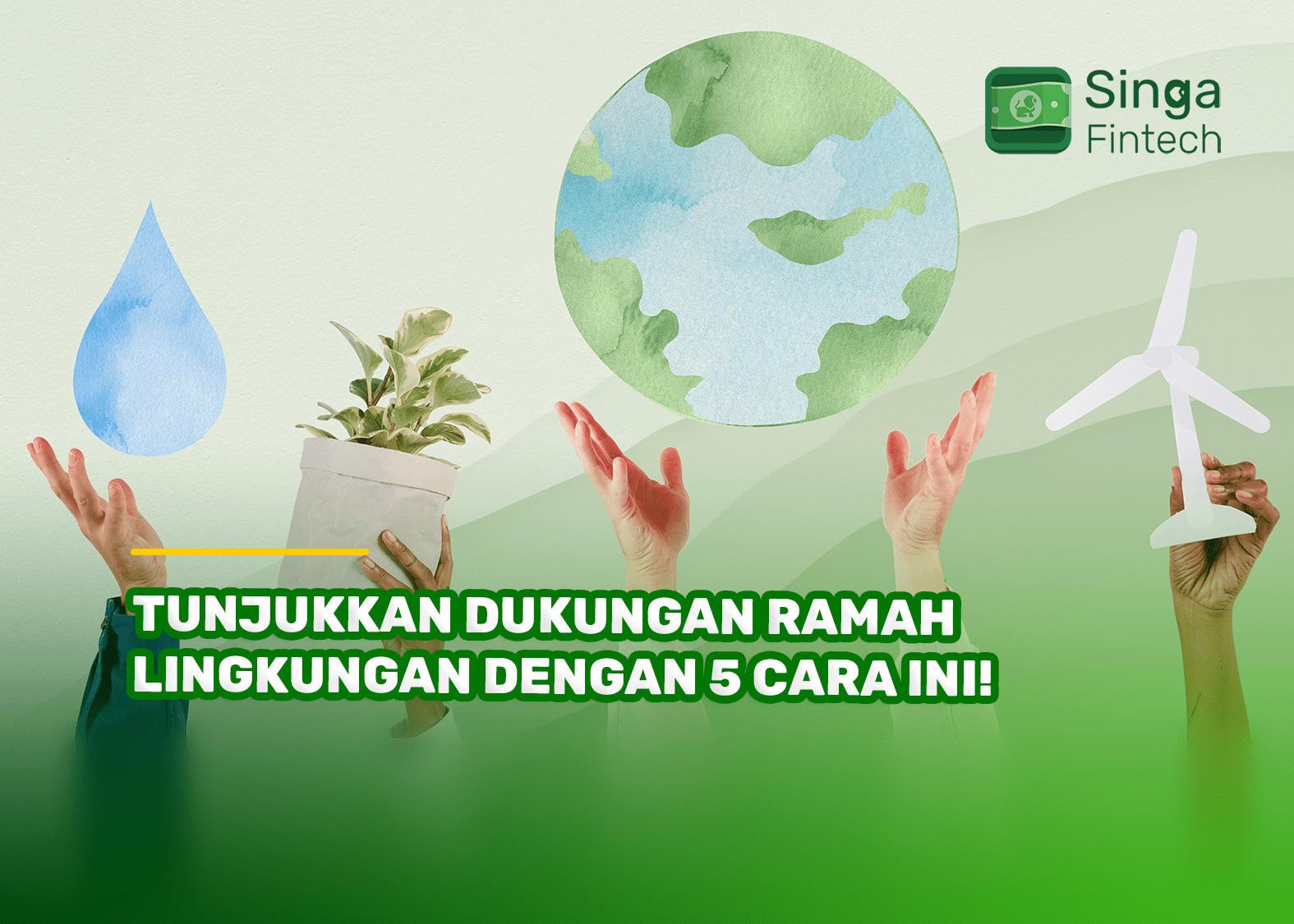 "Pelajari cara mendukung inisiatif ramah lingkungan di 2025 dengan langkah-langkah sederhana. Dapatkan juga dukungan finansial dari Singa Fintech!