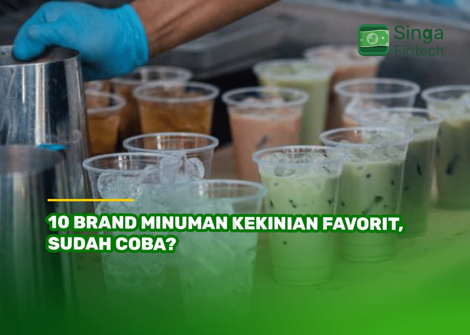 10 Brand Minuman Kekinian Favorit, Sudah Coba?