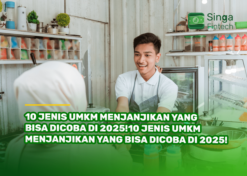 10 Jenis UMKM Menjanjikan yang Bisa Dicoba di 2025!