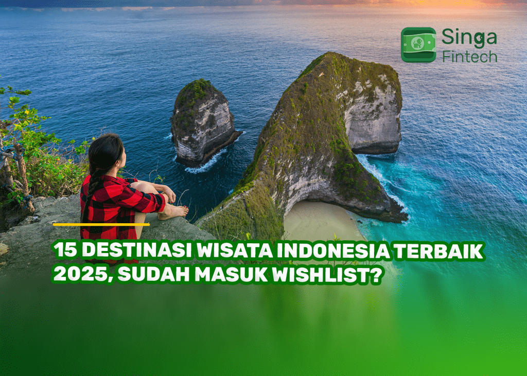 15 Destinasi Wisata Indonesia Terbaik 2025, Sudah Masuk Wishlist?