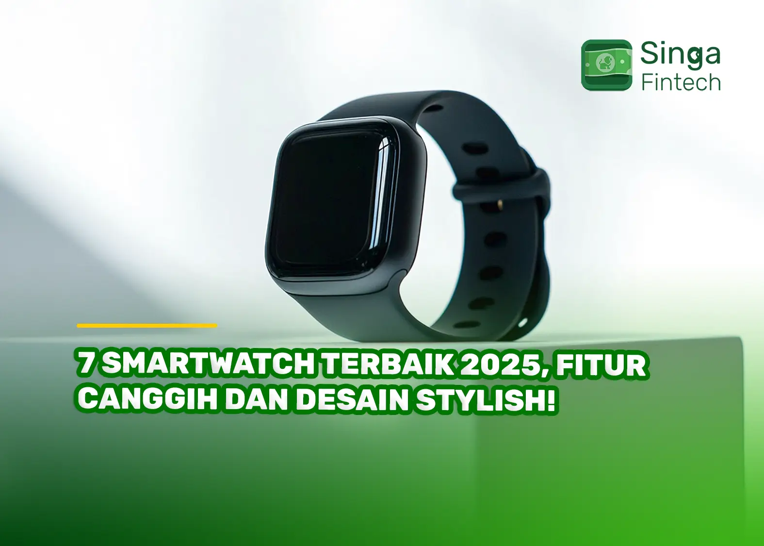 7 Smartwatch Terbaik 2025, Fitur Canggih dan Desain Stylish!