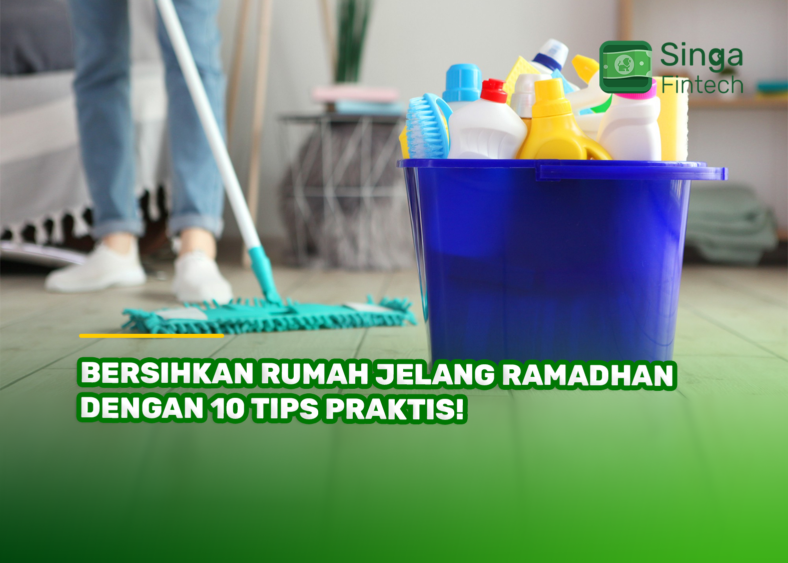 Bersihkan Rumah Jelang Ramadhan dengan 10 Tips Praktis!