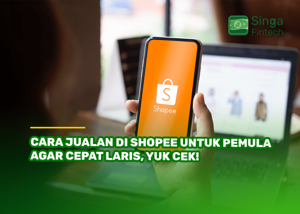 Cara Jualan di Shopee untuk Pemula agar Cepat Laris, Yuk Cek!