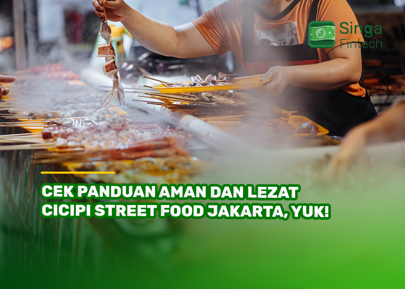 Cek Panduan Aman dan Lezat Cicipi Street Food Jakarta, Yuk!