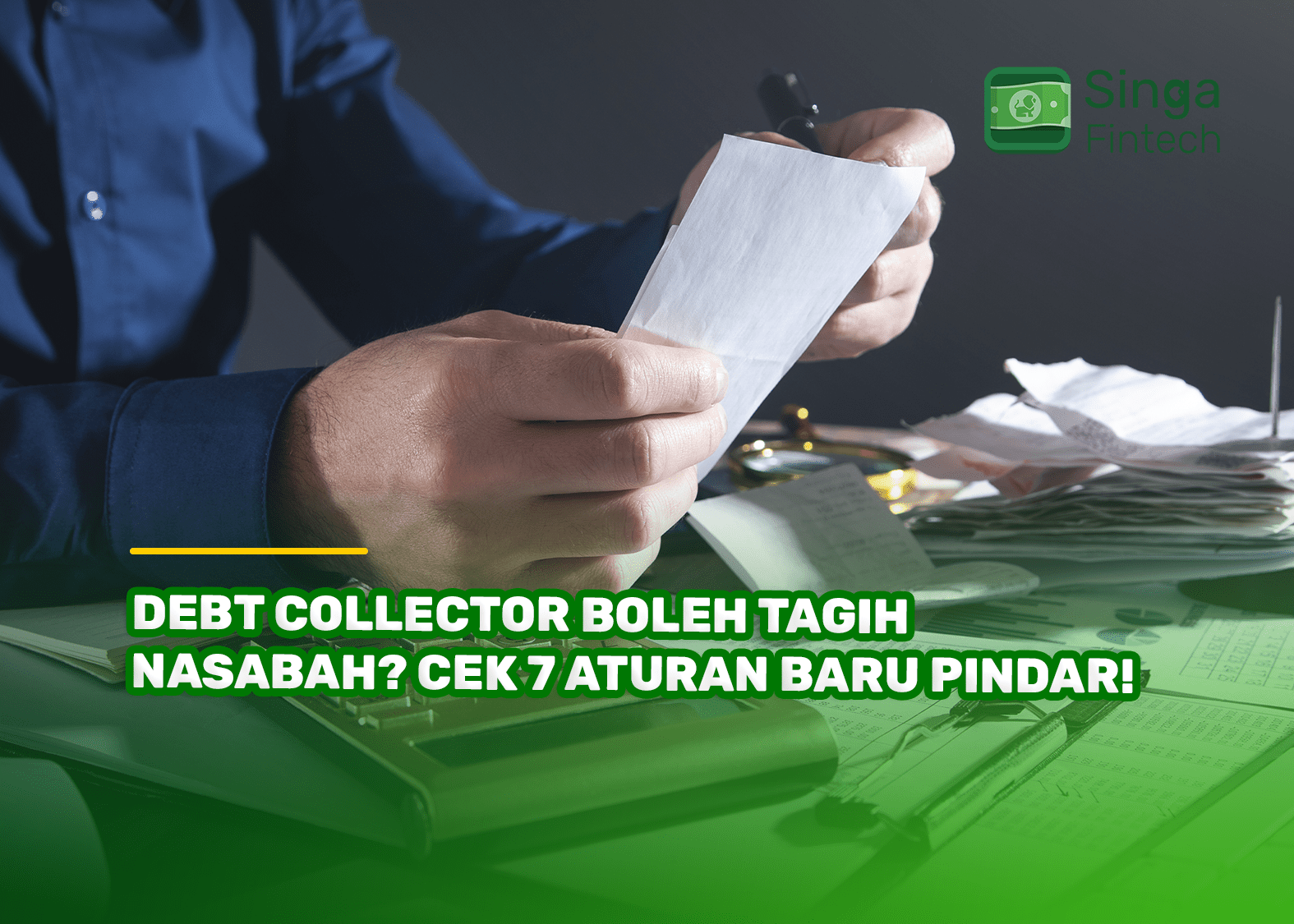 Debt Collector Boleh Tagih Nasabah? Cek 7 Aturan Baru Pindar!