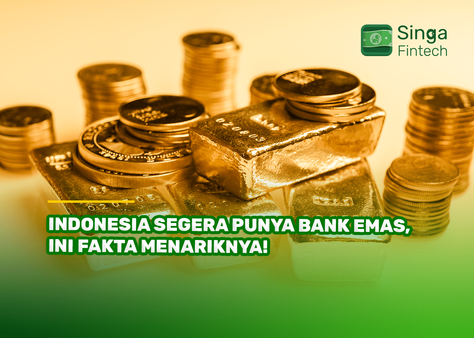 Indonesia Segera Punya Bank Emas, Ini Fakta Menariknya!