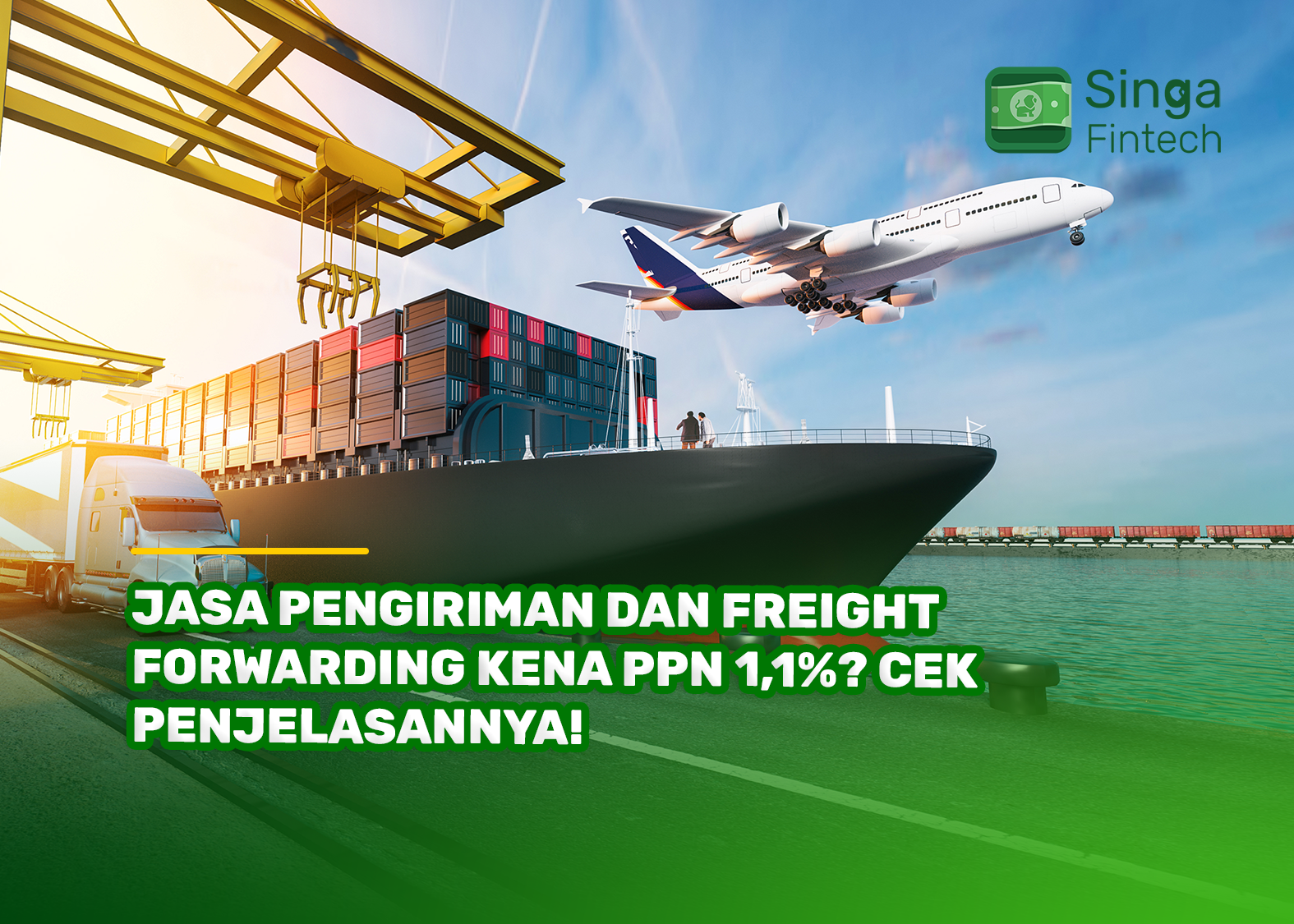 Jasa Pengiriman dan Freight Forwarding Kena PPN 1,1%? Cek Penjelasannya!