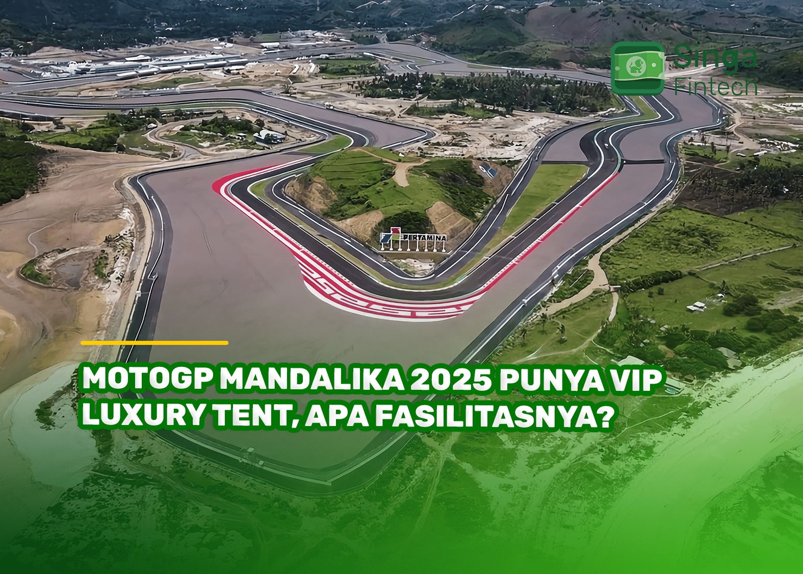 MotoGP Mandalika 2025 Punya VIP Luxury Tent, Apa Fasilitasnya?