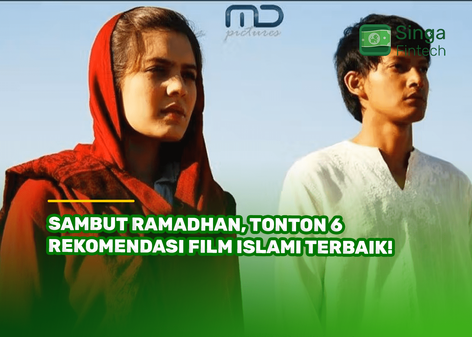 Sambut Ramadhan, Tonton 6 Rekomendasi Film Islami Terbaik!