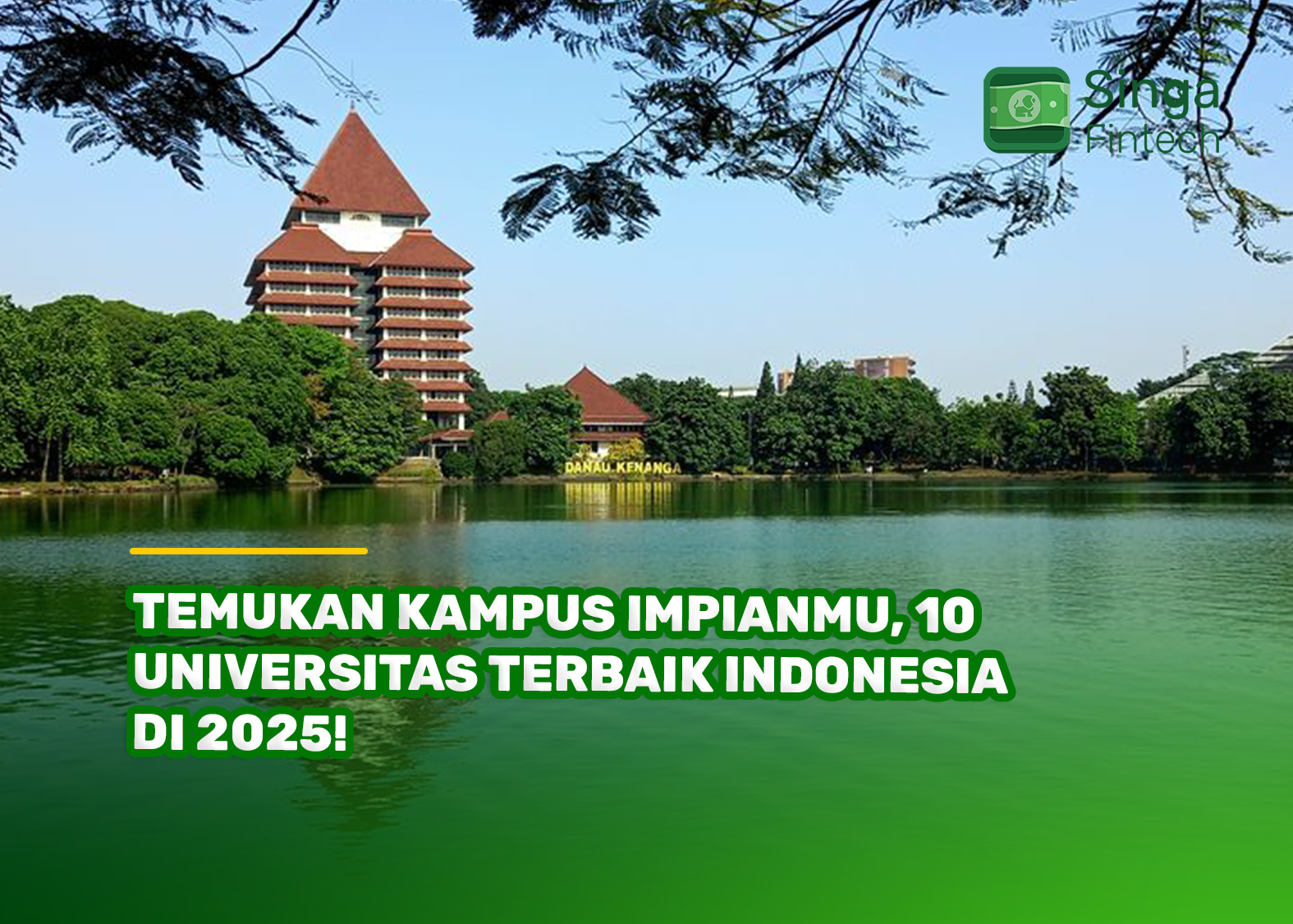 Temukan Kampus Impianmu, 10 Universitas Terbaik Indonesia di 2025!