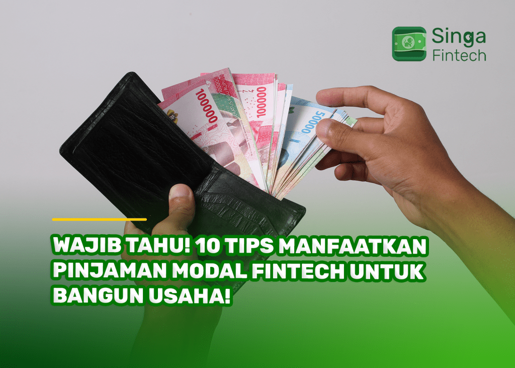 Wajib Tahu! 10 Tips Manfaatkan Pinjaman Modal Fintech untuk Bangun Usaha!