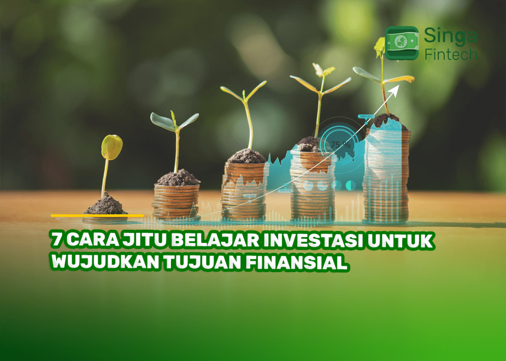 7 Cara Jitu Belajar Investasi untuk Wujudkan Tujuan Finansial