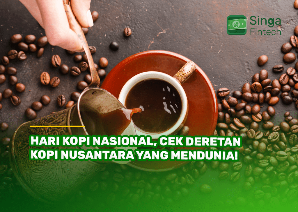 Hari Kopi Nasional, Cek Deretan Kopi Nusantara yang Mendunia!