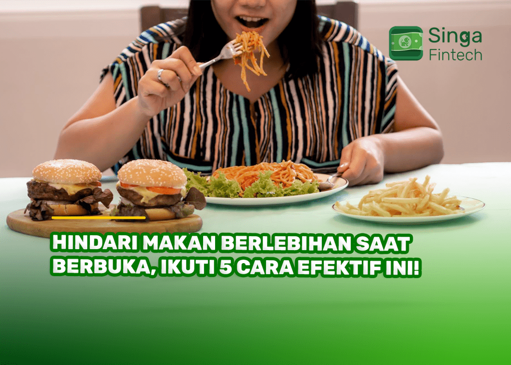 Hindari Makan Berlebihan Saat Berbuka, Ikuti 5 Cara Efektif Ini!