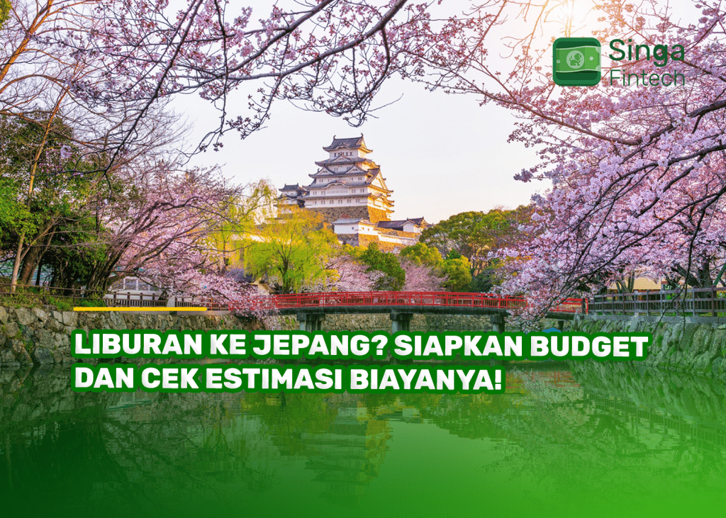 Liburan ke Jepang? Siapkan Budget dan Cek Estimasi Biayanya!