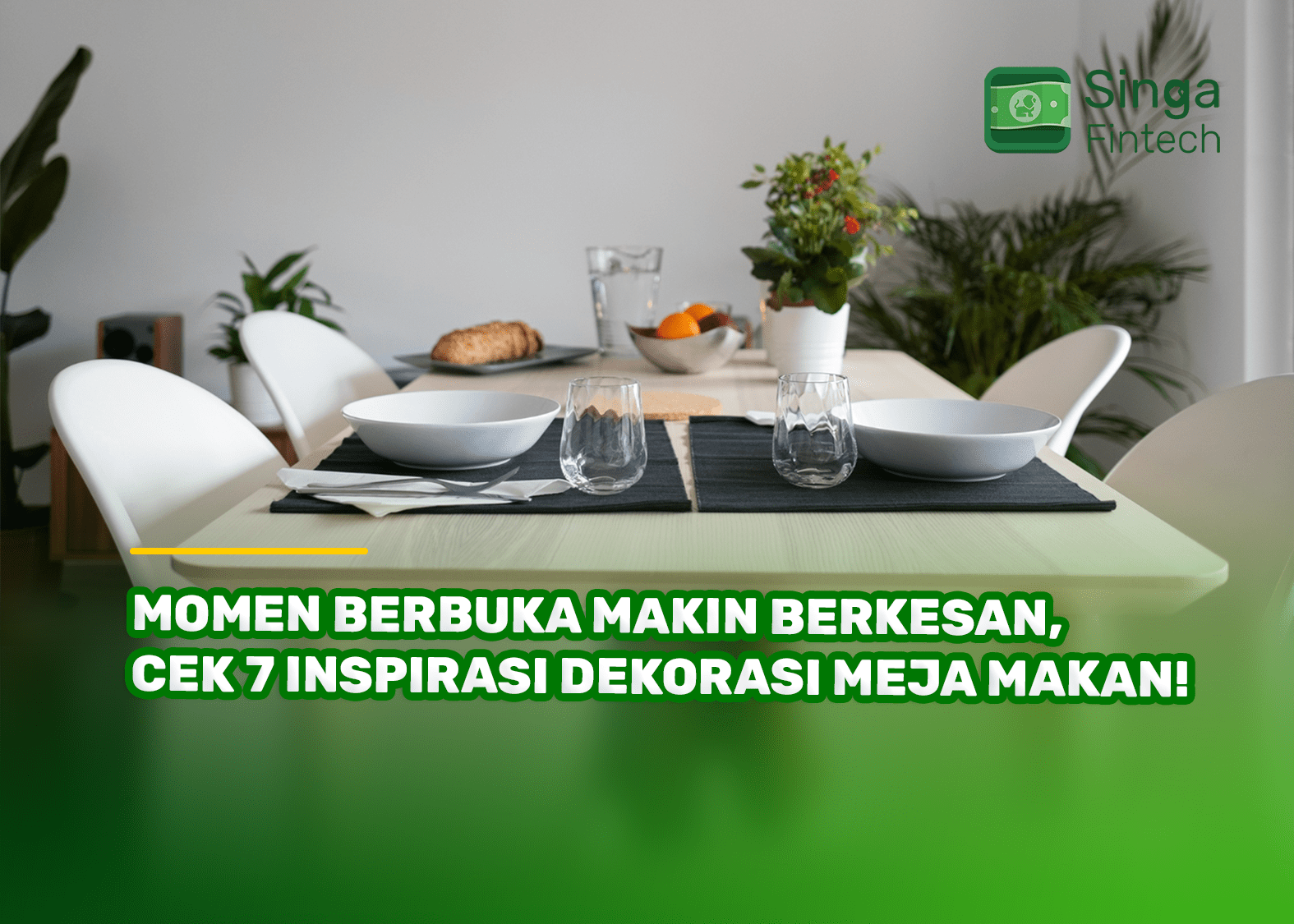 Momen Berbuka Makin Berkesan, Cek 7 Inspirasi Dekorasi Meja Makan!