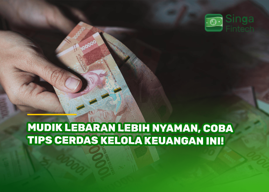 Mudik Lebaran Lebih Nyaman, Coba Tips Cerdas Kelola Keuangan Ini!