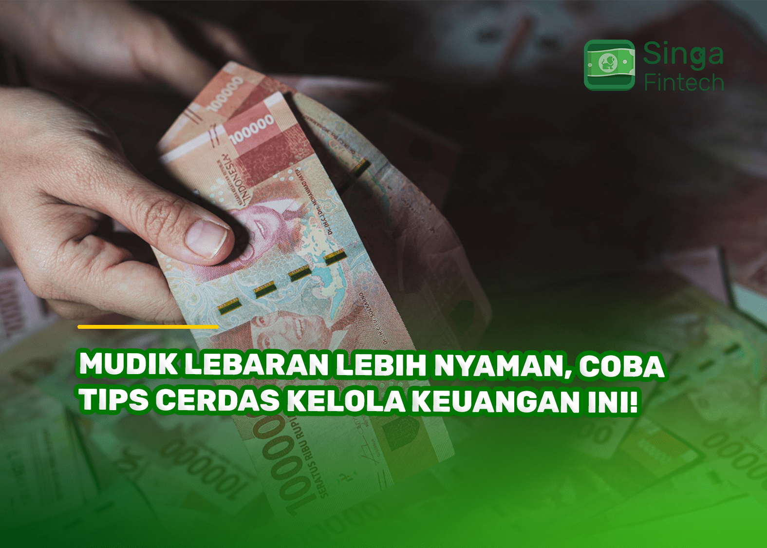 Mudik Lebaran Lebih Nyaman, Coba Tips Cerdas Kelola Keuangan Ini! 