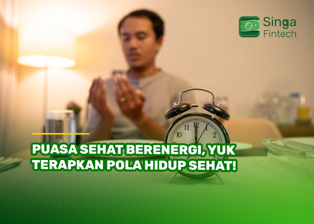 Puasa Sehat Berenergi, Yuk Terapkan Pola Hidup Sehat!