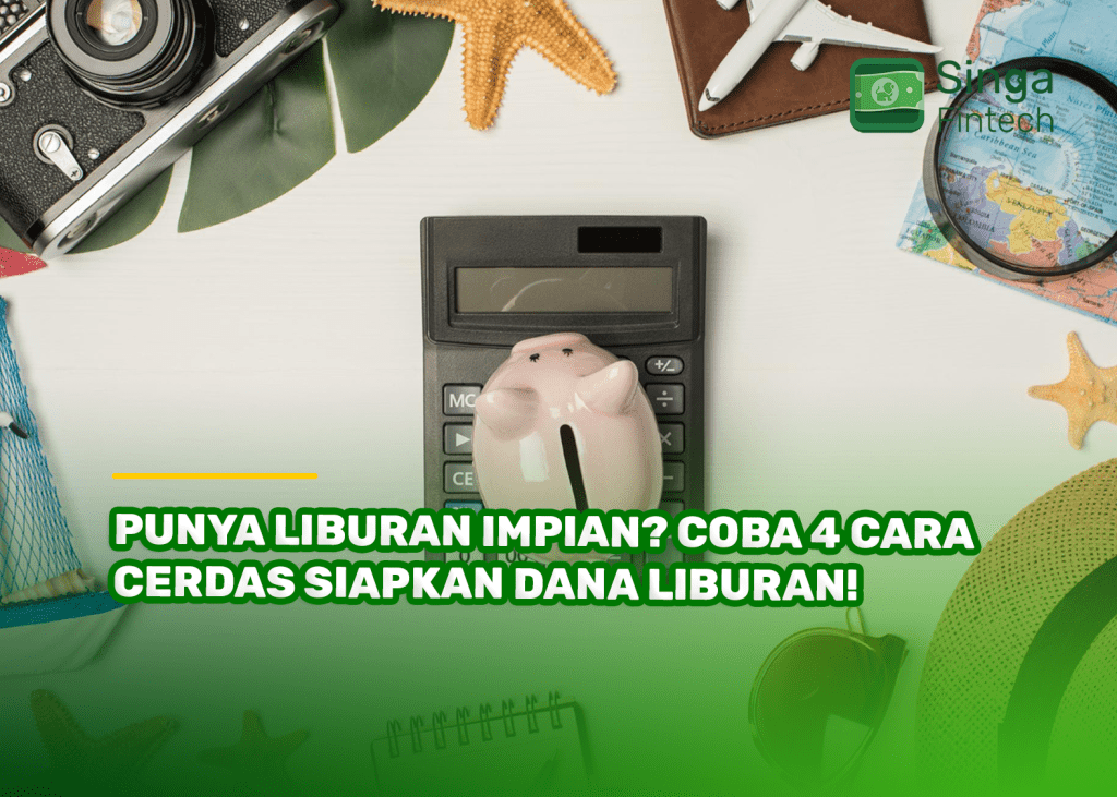 Punya Liburan Impian? Coba 4 Cara Cerdas Siapkan Dana Liburan!