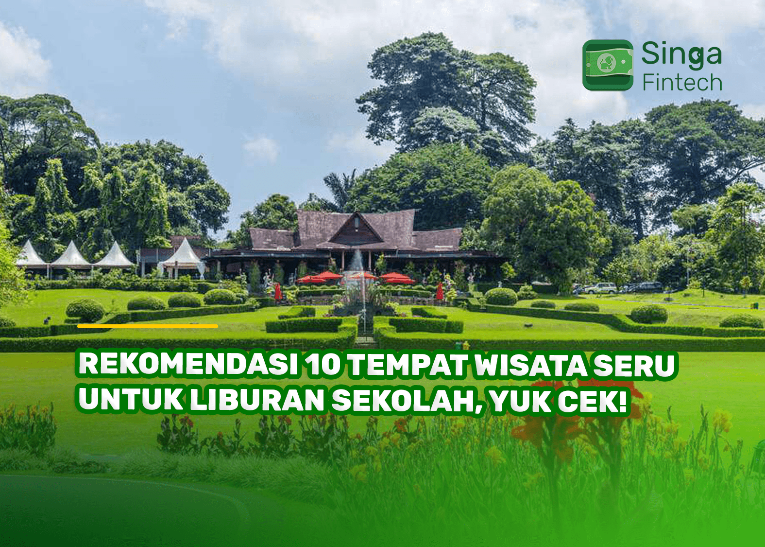 Rekomendasi 10 Tempat Wisata Seru untuk Liburan Sekolah, Yuk Cek!