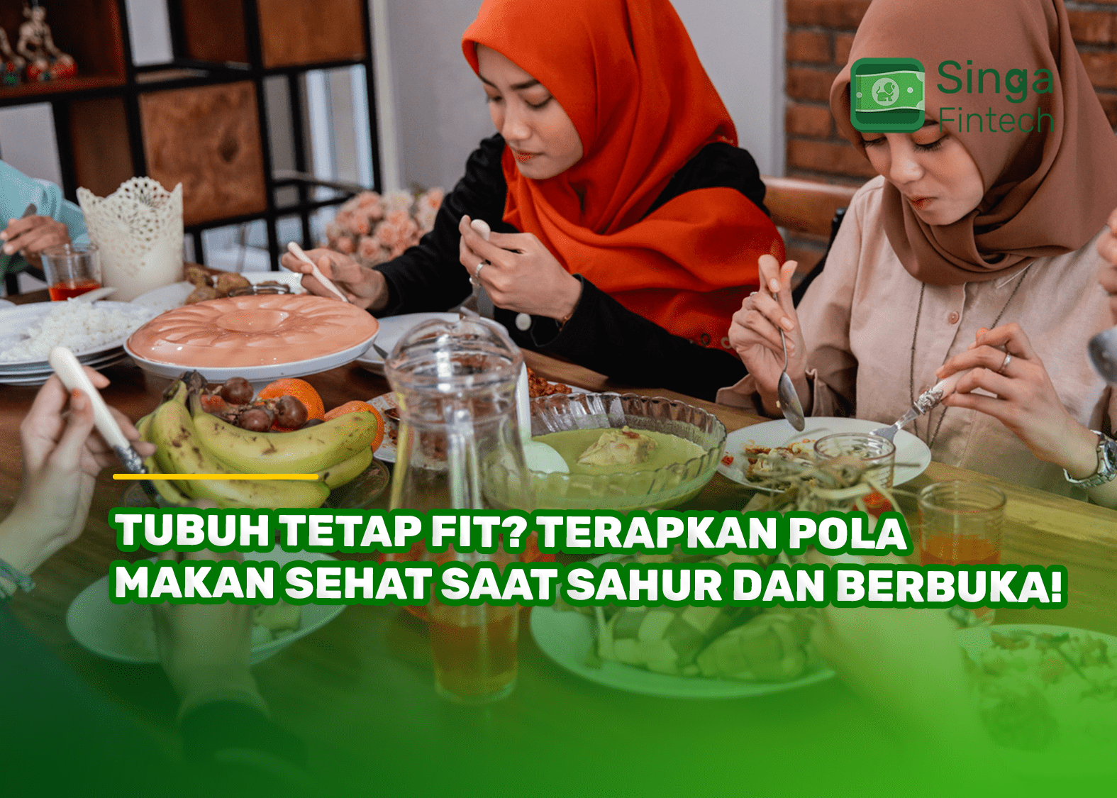 Tubuh Tetap Fit? Terapkan Pola Makan Sehat saat Sahur dan Berbuka!